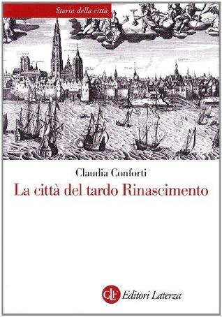 La città del tardo Rinascimento (Paperback)