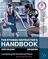 The Fitness Instructor's Handbook: A Complete Guide to Health and Fitness (Fitness Professionals)