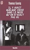 Il y avait quelque chose dans le noir qu'on n'avait pas vu (LITTÉRATURE FRANÇAISE)