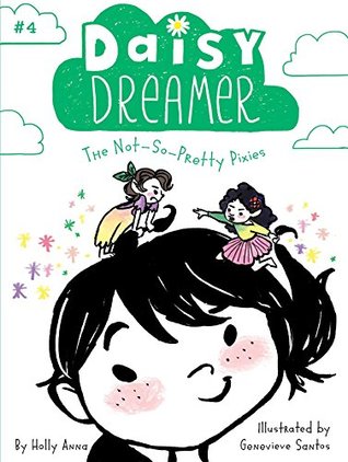 The Not-So-Pretty Pixies (Daisy Dreamer Book 4)
