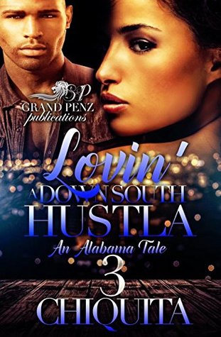 Lovin' a Down South Hustla 3: An Alabama Tale (Kindle Edition)