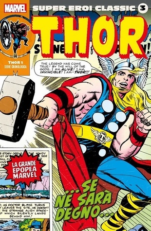 Thor 1: Se ne sarà degno... (Super Eroi Classic #3)