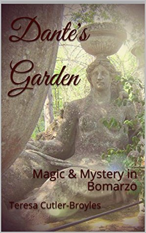 Dante's Garden: Magic and Mystery in Bomarzo (Kindle Edition)