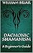Daemonic Shamanism: A Begin...