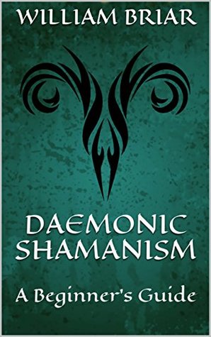 Daemonic Shamanism: A Beginner's Guide (Kindle Edition)