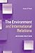 The Environment and International Relations by Kate    O'Neill