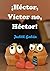 ¡Héctor, Víctor no, Héctor!