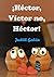 ¡Héctor, Víctor no, Héctor! (Spanish Edition)