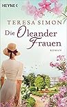 Die Oleanderfrauen by Teresa Simon