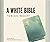 A White Bible