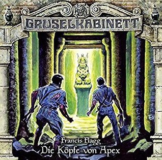 Gruselkabinett 131 - Die Köpfe von Apex