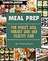 Meal Prep: The Beginner’s Guide to Healthy Meal Prep and Clean Eating with Easy to Cook Recipes for a Perfect Body
