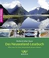 Das Neuseeland-Lesebuch. Alles, was Sie über Neuseeland wissen müssen Das Neuseeland-Lesebuch. Alles, was Sie über Neuseeland wissen müssen