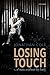 Losing Touch: A man without his body