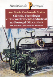 Ciência, tecnologia e desenvolvimento industrial no Portugal oitocentista : o caso dos lanifícios do Alentejo