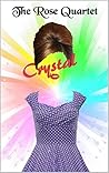 Crystal (The Rose Quartet Book 2)