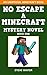 No Escape: A Minecraft Myst...