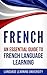 French: An Essential Guide to French Language Learning