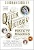 Queen Victoria's Matchmaking: The Royal Marriages that Shaped Europe