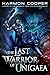 The Last Warrior of Unigaea...