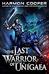 The Last Warrior of Unigaea (The Last Warrior of Unigaea #1)