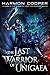 The Last Warrior of Unigaea by Harmon Cooper