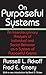 On Purposeful Systems: An Interdisciplinary Analysis of Individual and Social Behavior as a System of Purposeful Events