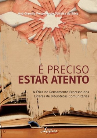 É Preciso estar Atento: A Ética no Pensamento Expresso dos Líderes de Bibliotecas Comunitárias