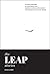 The Leap Stories: Intimate Interviews On Overcoming Fear, Choosing Courage Over Comfort, and Designing a Fulfilling Career