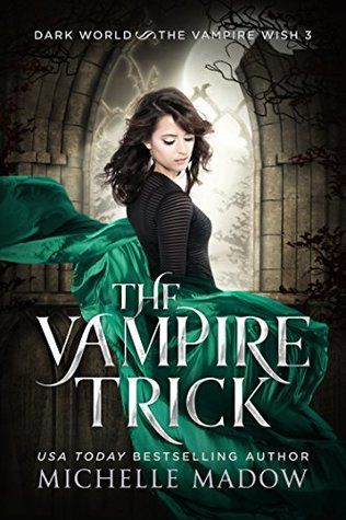 The Vampire Trick (Dark World: The Vampire Wish, #3)