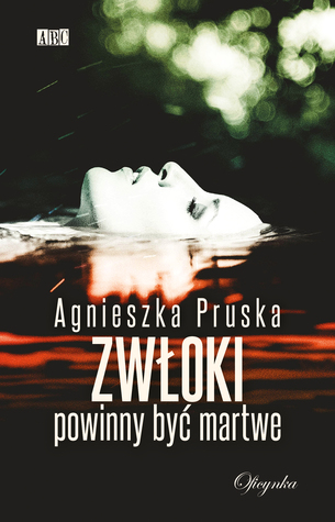 Zwłoki powinny być martwe (Alicja i Julia, #1)