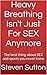 Heavy Breathing Isn't Just For SEX Anymore by Steven Sutton