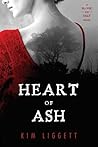 Heart of Ash by Kim Liggett