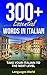Learn Italian 300+ Essentia...
