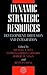 Dynamic Strategic Resources: Development, Diffusion and Integration (Strategic Management Series Book 11)
