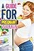 A Guide for Pregnant Women:...
