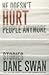 He Doesn't Hurt People Anymore by Dane Swan