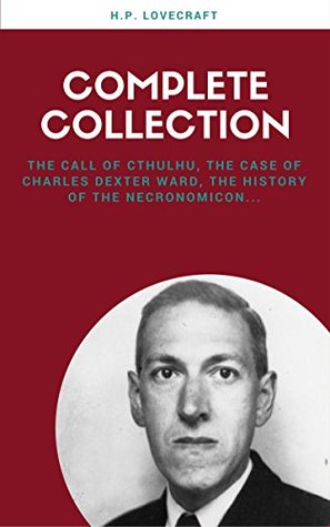 H. P. Lovecraft: The Complete Fiction