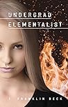 Undergrad Elementalist by T. Franklin Beck
