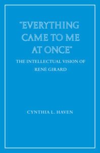 "Everything Came to Me at Once": The Intellectual Vision of René Girard (Paperback)