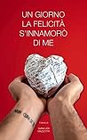 UN GIORNO LA FELICITA' S'INNAMORO' DI ME: Il diario di Gianluigi Mazzotta (Italian Edition) Book cover for UN GIORNO LA FELICITA' S'INNAMORO' DI ME: Il diario di Gianluigi Mazzotta (Italian Edition)