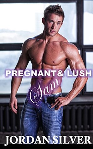 Sam (Pregnant & Lush, #1)