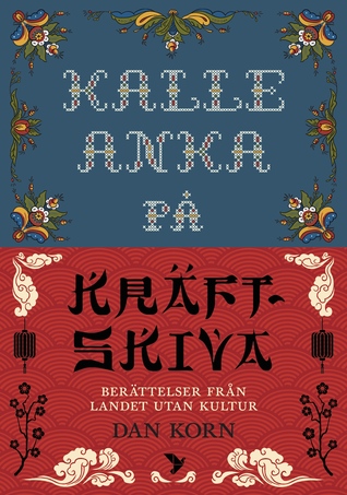 Kalle Anka på kräftskiva : Berättelser från landet utan kultur (Hardcover)