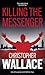 Killing the Messenger