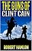The Guns of Clint Cain