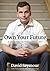 Own Your Future by David Seymour