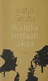 Kuusilla mittaan aikaa