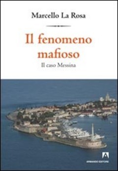 Il fenomeno mafioso - Il caso Messina