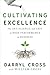 Cultivating Excellence: The Art, Science, and Grit of High Performance in Business