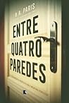 Entre quatro paredes by B.A. Paris